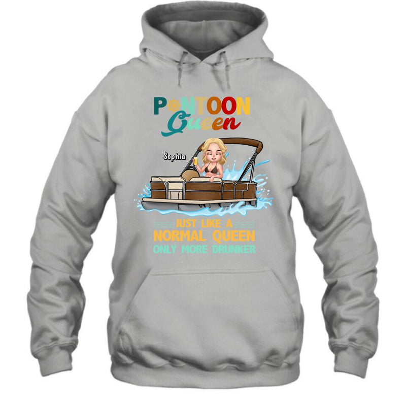 Personalized  Pontoon Queen Shirt/Pullover Hoodie - Pontoon Queen Just Like A Normal Queen Only More Drunker