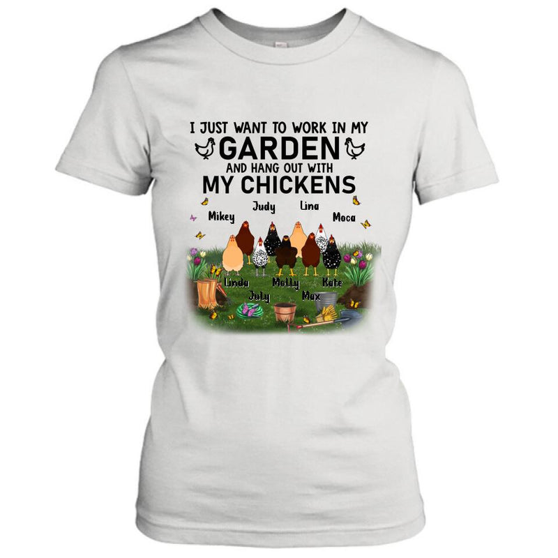 Personalized Shirt/Sleeve/Hoodie/Sweatshirt - Up to 9 Chickens - Gift For Chicken Lovers - I Just Want To Work In My Garden And Hang Out With My Chickens