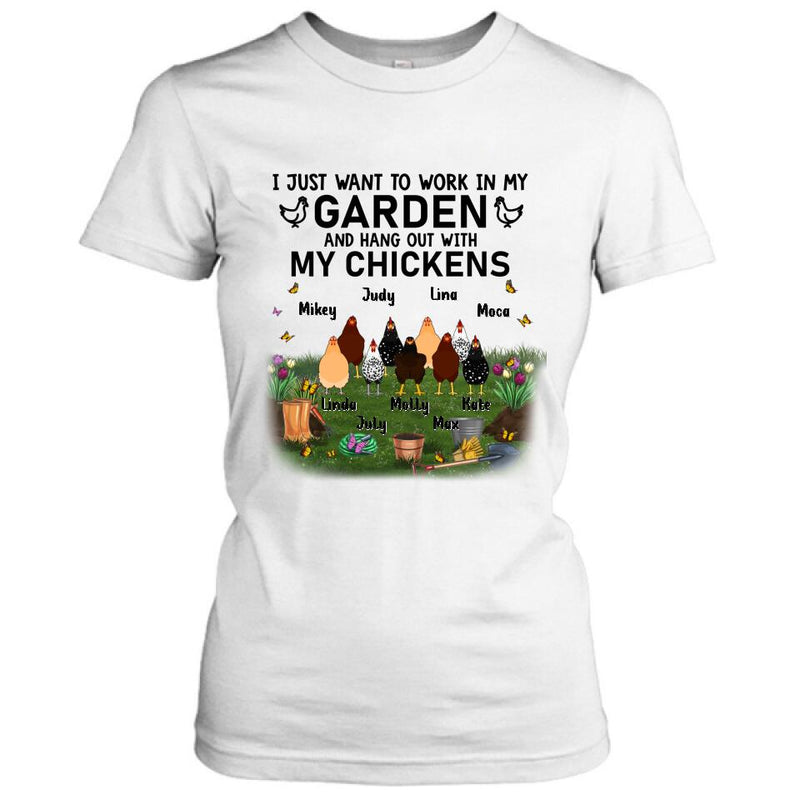 Personalized Shirt/Sleeve/Hoodie/Sweatshirt - Up to 9 Chickens - Gift For Chicken Lovers - I Just Want To Work In My Garden And Hang Out With My Chickens