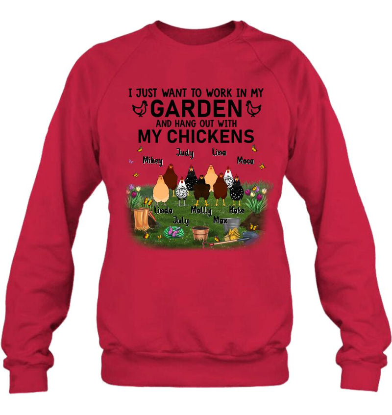 Personalized Shirt/Sleeve/Hoodie/Sweatshirt - Up to 9 Chickens - Gift For Chicken Lovers - I Just Want To Work In My Garden And Hang Out With My Chickens