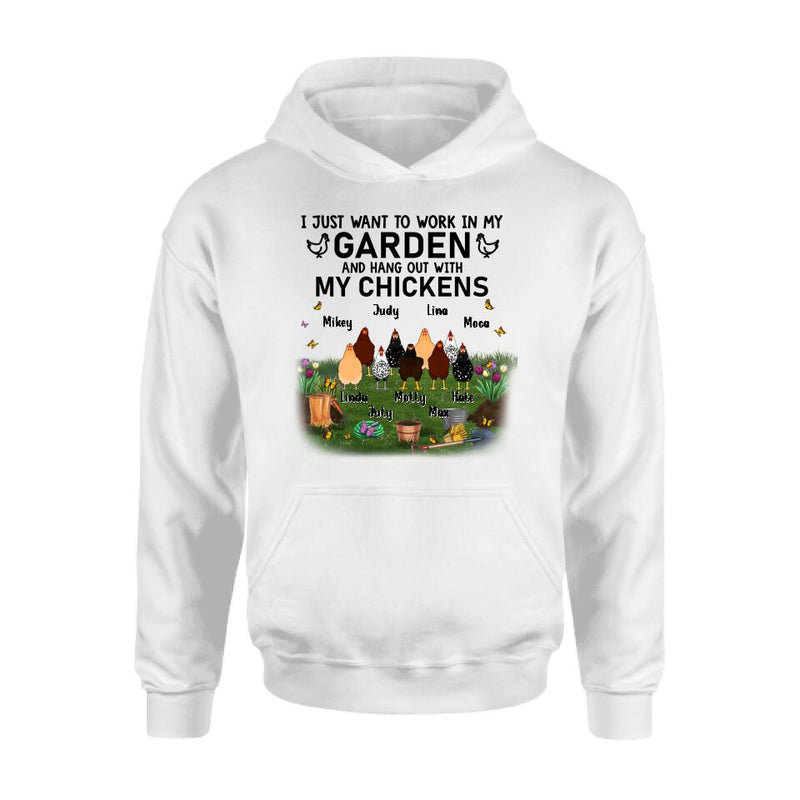Personalized Shirt/Sleeve/Hoodie/Sweatshirt - Up to 9 Chickens - Gift For Chicken Lovers - I Just Want To Work In My Garden And Hang Out With My Chickens