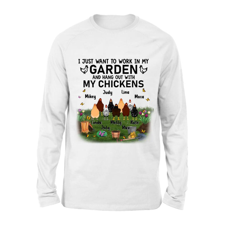 Personalized Shirt/Sleeve/Hoodie/Sweatshirt - Up to 9 Chickens - Gift For Chicken Lovers - I Just Want To Work In My Garden And Hang Out With My Chickens