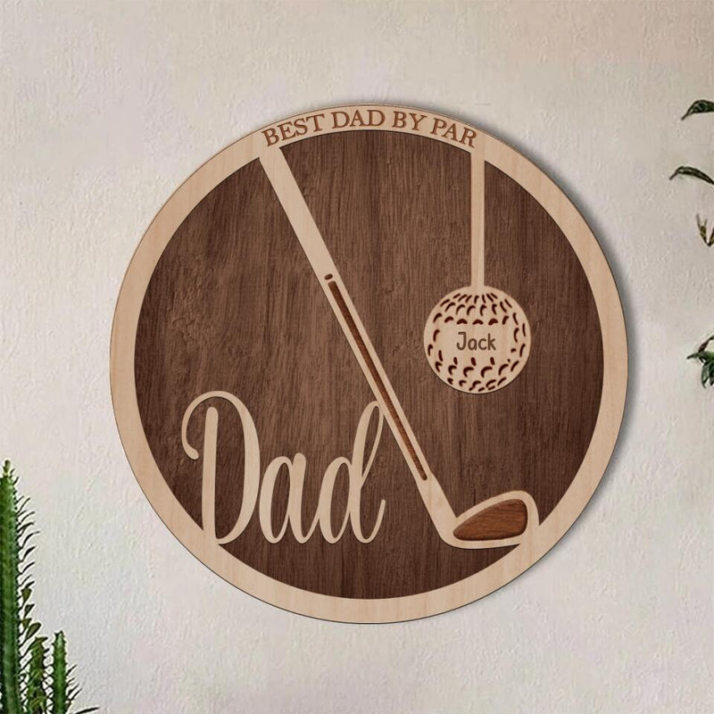 Personalized Golf Double Layer Round Sign - Gift Idea For Father's Day - Best Dad By Par