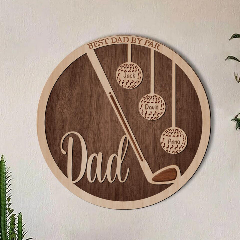 Personalized Golf Double Layer Round Sign - Gift Idea For Father's Day - Best Dad By Par