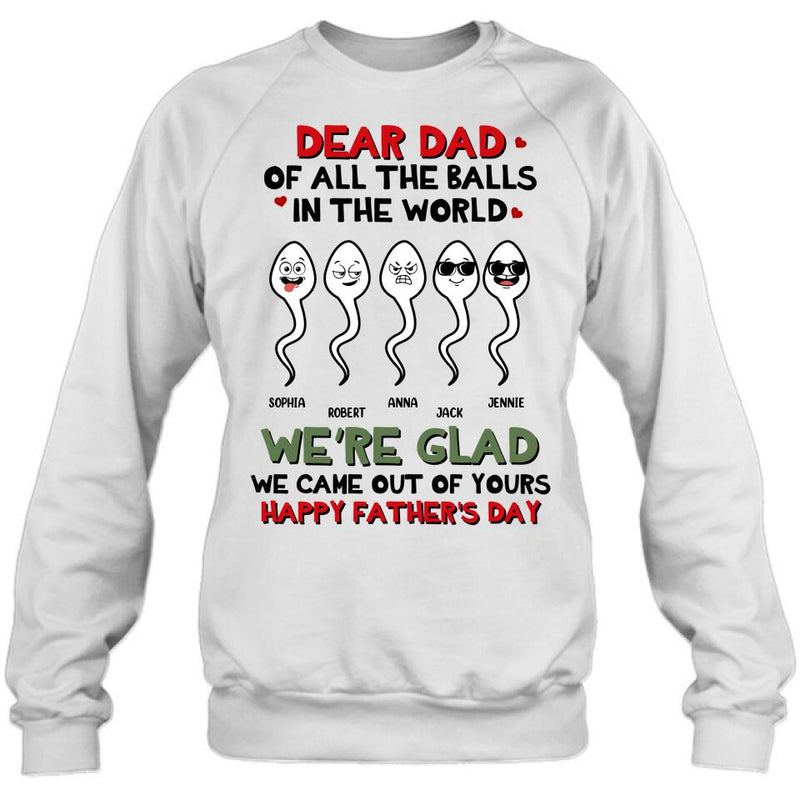 Personalized Father's Day Unisex T-shirt/Long Sleeve/Sweatshirt/Hoodie - We're Glad We Came Out Of Yours