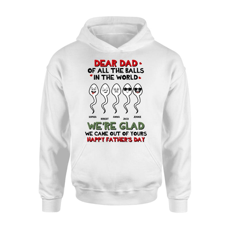 Personalized Father's Day Unisex T-shirt/Long Sleeve/Sweatshirt/Hoodie - We're Glad We Came Out Of Yours