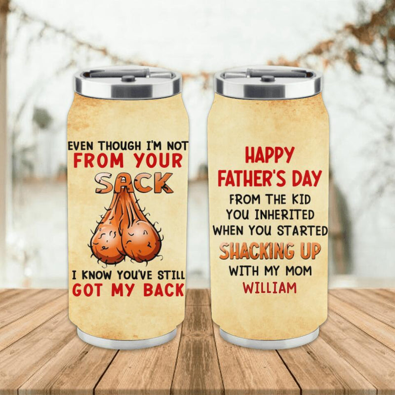 Personalized Stepdad Soda Can Tumbler - Father's Day Gift For Step Father - Even Though I'm Not From Your Sack I Know You've Still Got My Back