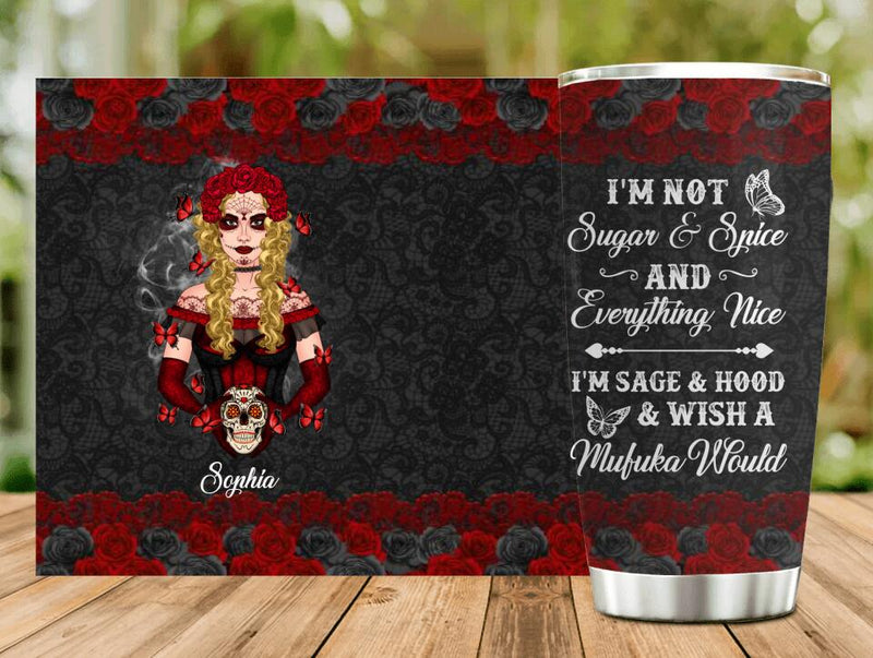 Personalized Sugar Skull Tumbler - Skull Gift For Girl - I'm Not Sugar & Spice