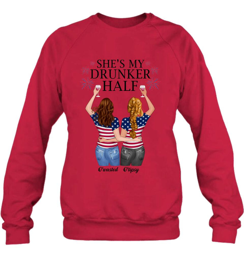 Personalized Friend's 4th Of July T-Shirt/Long Sleeve/Sweatshirt/Hoodie - Gift Idea For Friends/Besties/Sister On Independence Day - Up to 4 Girls - She's My Drunker Half