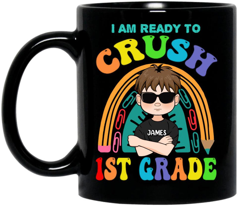 Custom Personalized Back To School Coffee Mug - Gift For Girls/ Boys - I Am Ready To Crush 1st Grade