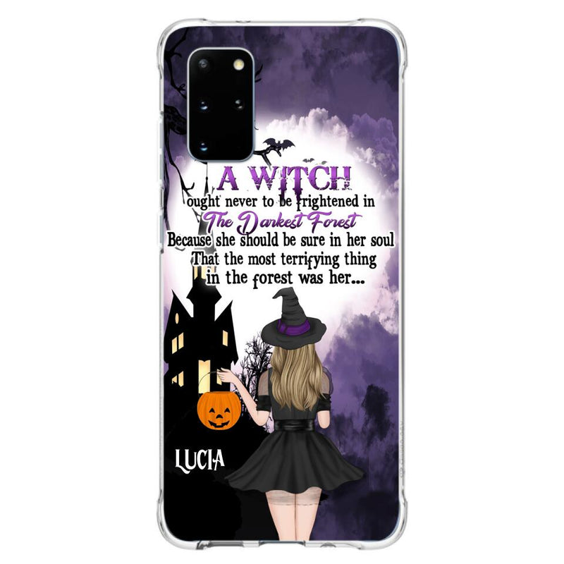 Personalized Witch Phone Case - Gift Idea For Halloween - A Witch Ought Never To Be Frightened In The Darkest Forest - Case for iPhone & Samsung