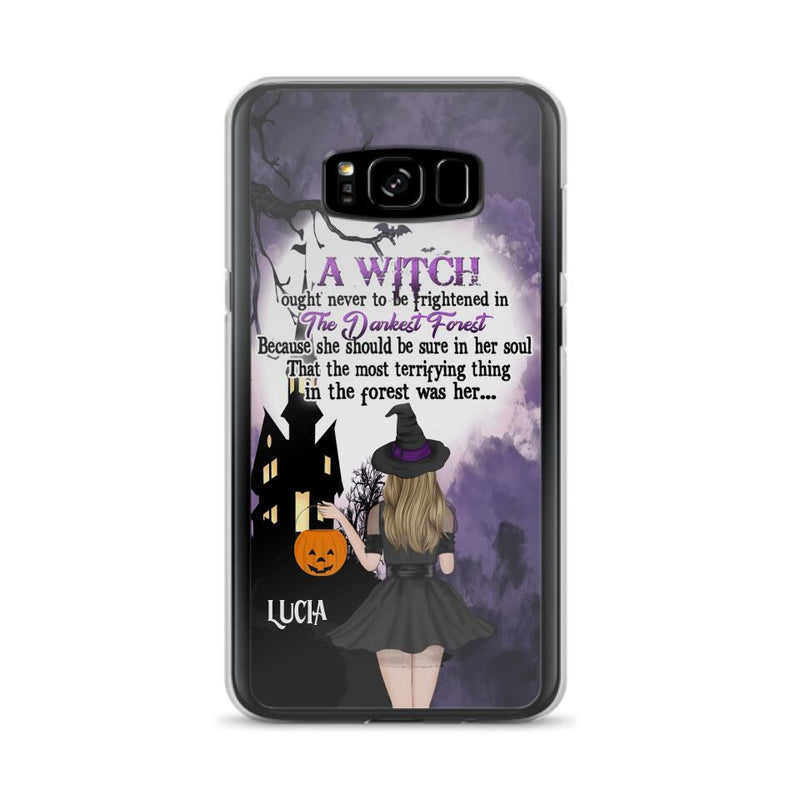 Personalized Witch Phone Case - Gift Idea For Halloween - A Witch Ought Never To Be Frightened In The Darkest Forest - Case for iPhone & Samsung