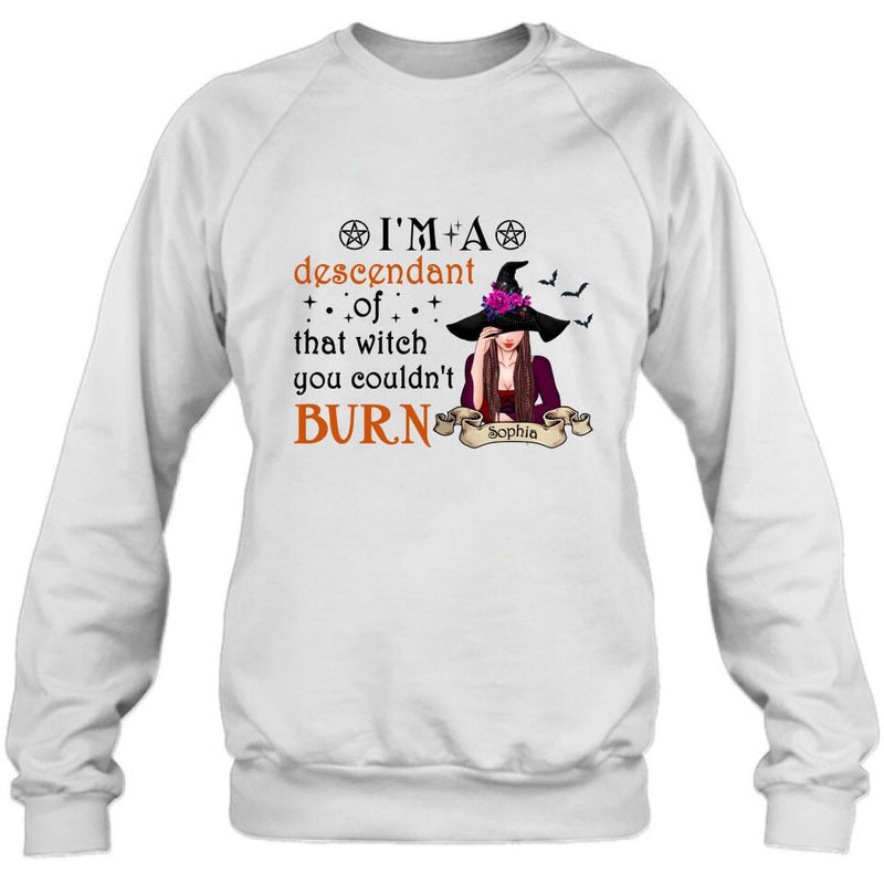 Personalized Witch Shirt/Hoodie - Gift Idea For Halloween - I'm A Descendant Of That Witch You Couldn't Burn