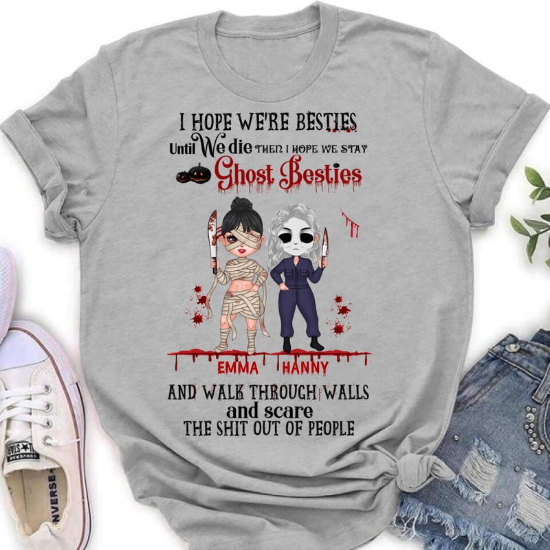 Personalized Ghost Besties Shirt/ Hoodie - Halloween Gift For Friends/Besties - Up to 4 Girls - I Hope We're Besties Until We Die