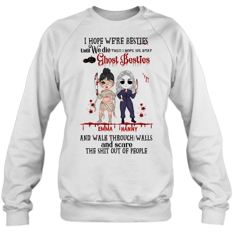 Personalized Ghost Besties Shirt/ Hoodie - Halloween Gift For Friends/Besties - Up to 4 Girls - I Hope We're Besties Until We Die