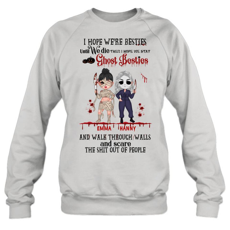 Personalized Ghost Besties Shirt/ Hoodie - Halloween Gift For Friends/Besties - Up to 4 Girls - I Hope We're Besties Until We Die