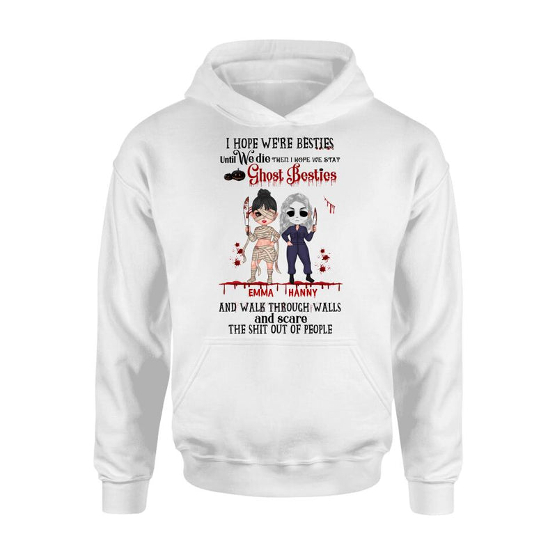 Personalized Ghost Besties Shirt/ Hoodie - Halloween Gift For Friends/Besties - Up to 4 Girls - I Hope We're Besties Until We Die