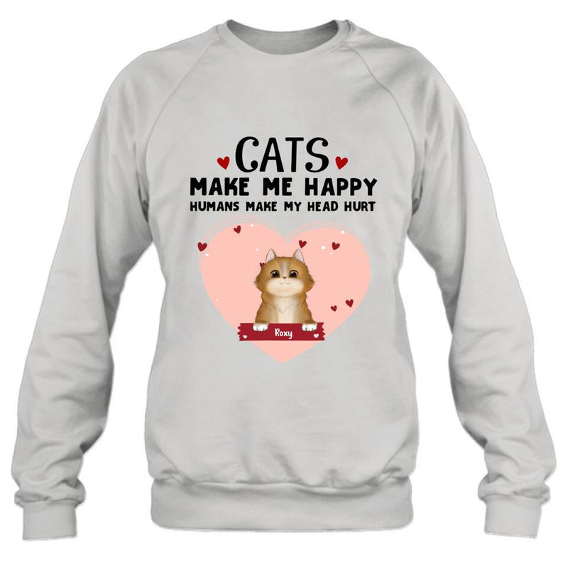 Personalized Cat Shirt/Pullover Hoodie - Up to 9 Cats - Gift Idea For Cat Lover - Cats Make Me Happy Humans Make My Head Hurt