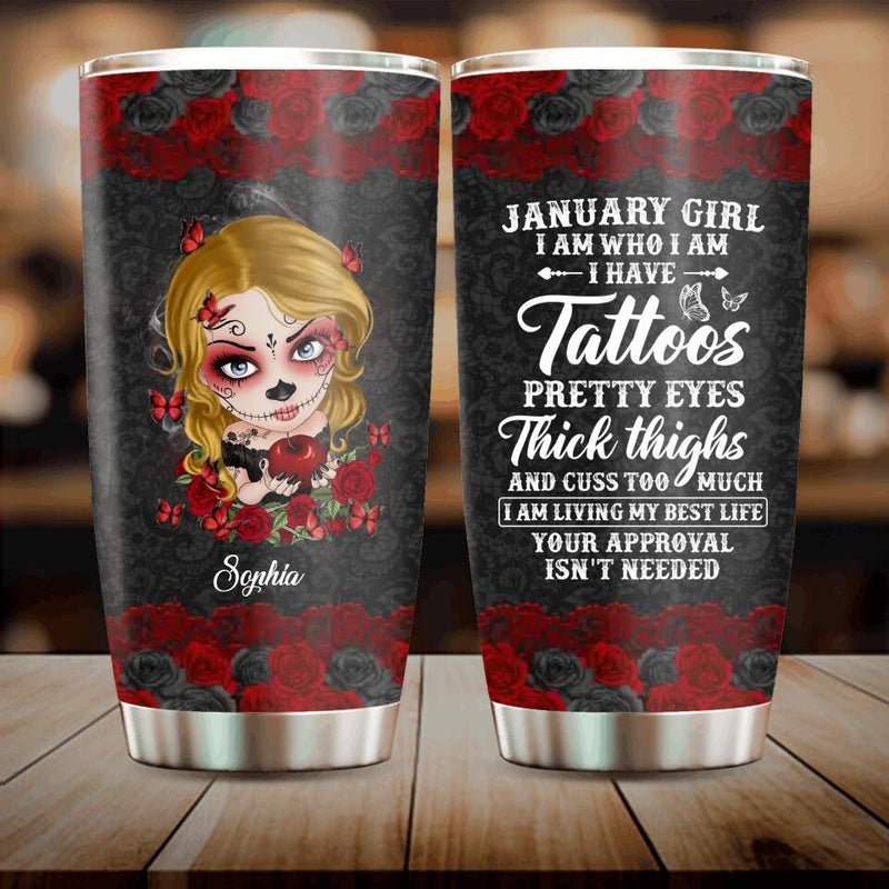 Personalized Skull Girl Tumbler - Skull Gift For Girl/Birthday Gift - January Girl I Am Who I Am