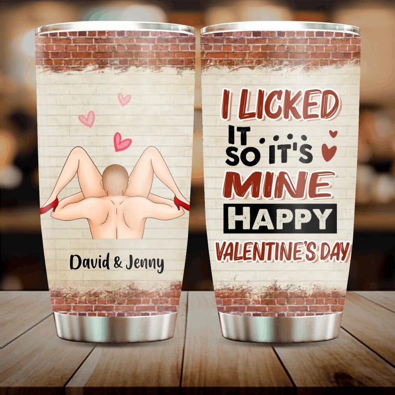 Personalized Tumbler - Valentine's Day Gift For Him/Her - I Licked It So It's Mine
