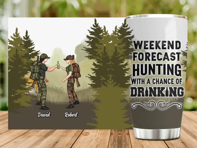 Personalized Hunting Friends Drinking Tumbler - Up to 4 People - Gift Idea For Friends/Couple/ Drinking/ Hunting Lovers - Weekend Forecast Hunting With A Chance Of Drinking