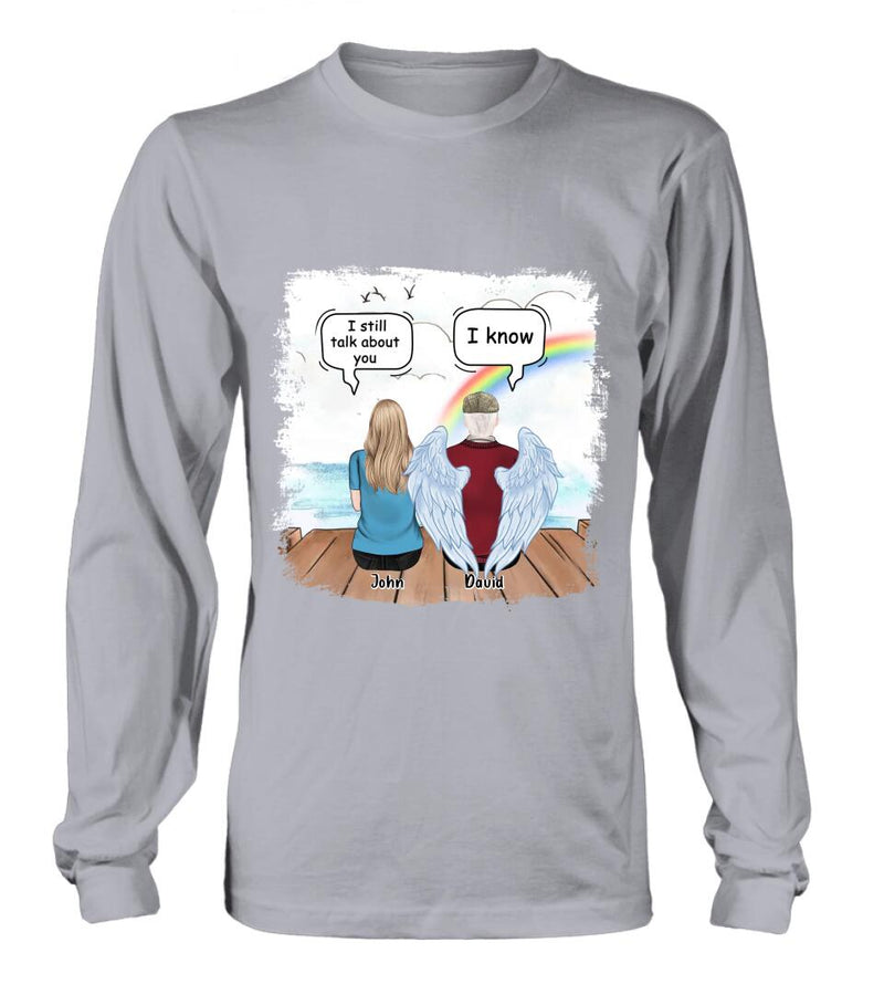 Personalized Memorial Family T-shirt/Long Sleeve/Sweatshirt/Hoodie - Memorial Gift For Family Members - I Still Talk About You