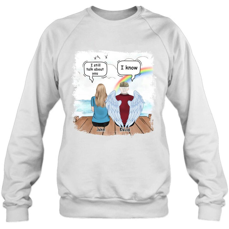 Personalized Memorial Family T-shirt/Long Sleeve/Sweatshirt/Hoodie - Memorial Gift For Family Members - I Still Talk About You