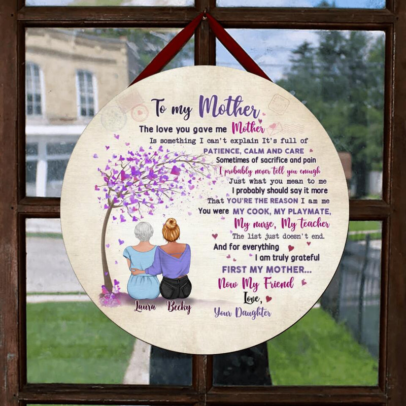 Personalized To My Mother Circle Door Sign - Gift Idea For Mother's Day From Daughter - I Am Truly Grateful First My Mother Now My Friend