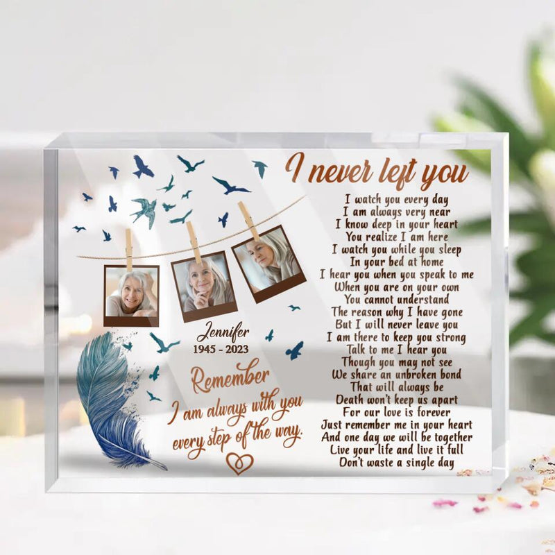 Personalized Memorial Photo Acrylic Plaque - Memorial Gift Idea - I Never Left You