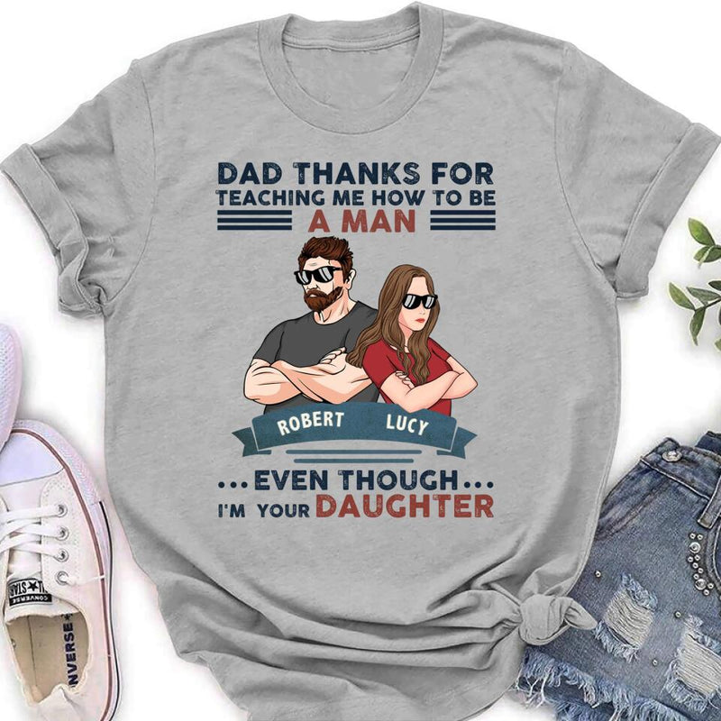 Personalized Father & Daughter T-shirt/Long Sleeve/Sweatshirt/Hoodie - Gift Idea For Father's Day - Dad Thanks For Teaching Me How To Be A Man Even Though I'm Your Daughter