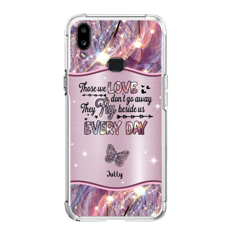 Custom Personalized Memorial Butterfly Phone Case - Memorial Gift Idea - Upto 6 Butterflies - Those we Love Don't Go Away They Fly Beside Us Every Day - Case For iPhone/Samsung