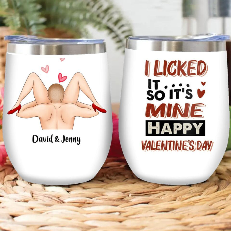 Personalized Wine Tumbler - Valentine's Day Gift For Him/Her - I Licked It So It's Mine