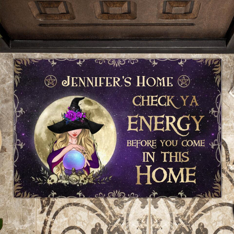Personalized Witch Doormat - Gift Idea For Witch Lovers/Halloween Day - Check Ya Energy Before You Come In This Home