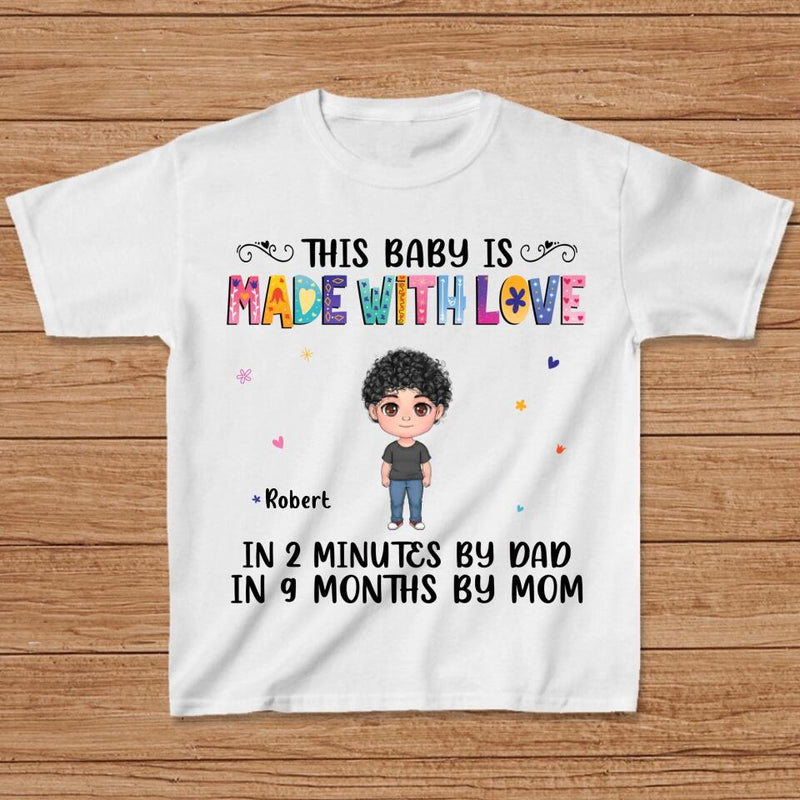 Personalized Kid T-Shirt - Gift Idea for Baby/Kid/Mother's Day/Father's Day - This Baby Is Made With Love