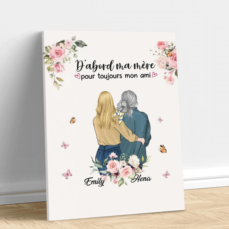 Personalized Mom & Daughter Vertical Canvas - Mother's Day Gift Idea From Daughter - D'abord Ma Mere Pour Toujours Mon Ami