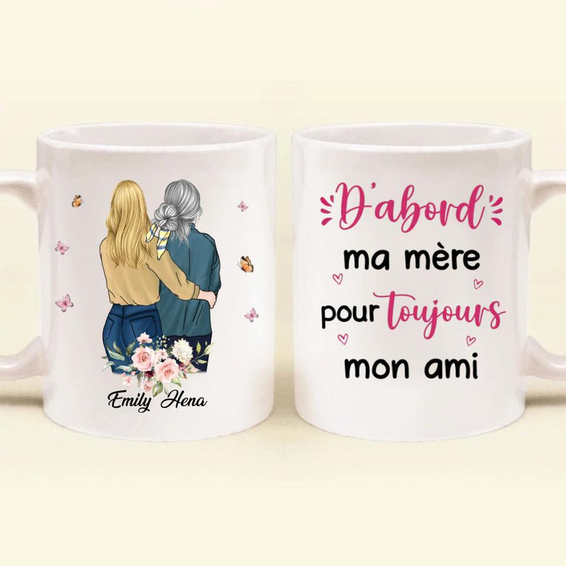 Personalized Mom & Daughter Coffee Mug - Mother's Day Gift Idea From Daughter - D'abord Ma Mere Pour Toujours Mon Ami