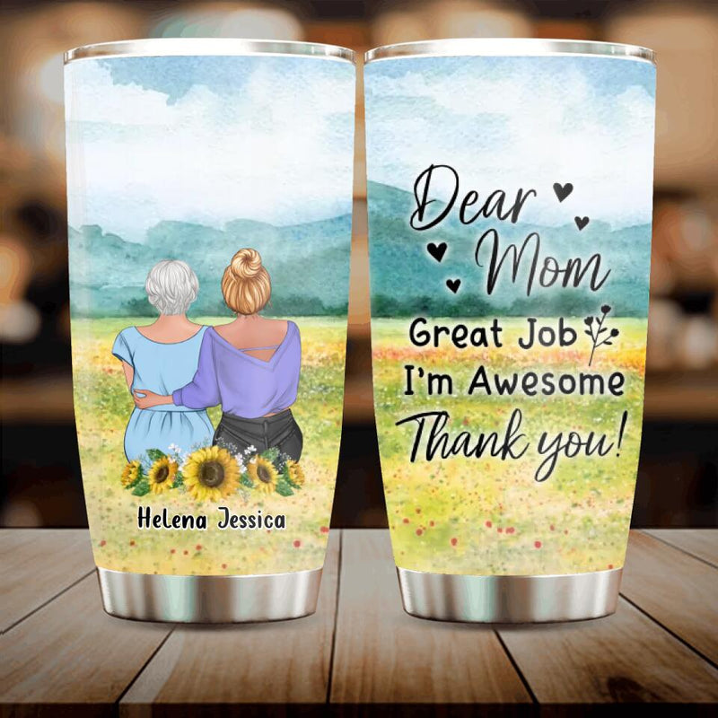 Personalized Mom & Daughter Tumbler - Mother's Day Gift Idea From Daughter - Dear Mom Great Job I'm Awesome