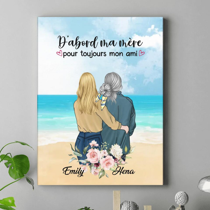 Personalized Mom & Daughter Vertical Canvas - Best Gift Idea For Mother's Day - D'abord Ma Mere Pour Toujours Mon Ami