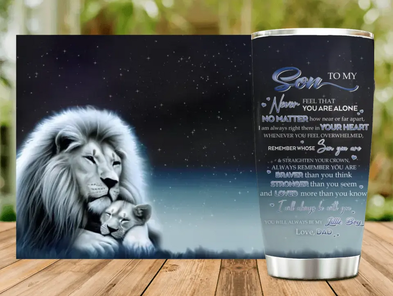 Personalized To My Daughter/Son Lion Tumbler - Gift Idea For Daughter/Son From Dad - Never Feel That You Are Alone