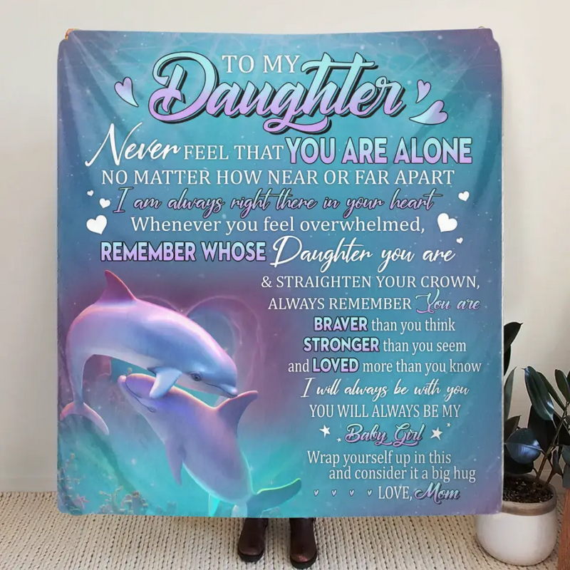Personalized To My Daughter Fleece Throw Blanket/ Quilt - Gift Idea From Mom To Daughter, Birthday Gift - To My Daughter Never Feel That You Are Alone