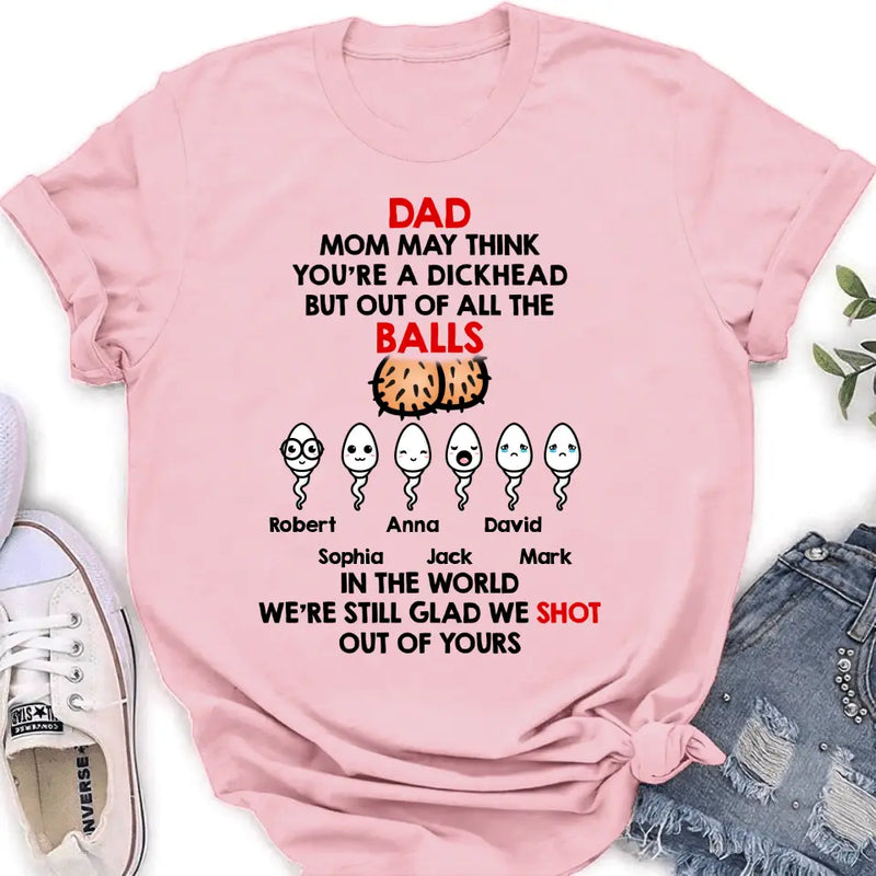 Personalized Sperms Shirt/Hoodie/Sweatshirt/Long sleeve - Gift Idea For Father's Day - Up to 6 Sperms - We're Still Glad We Shot Out Of Yours