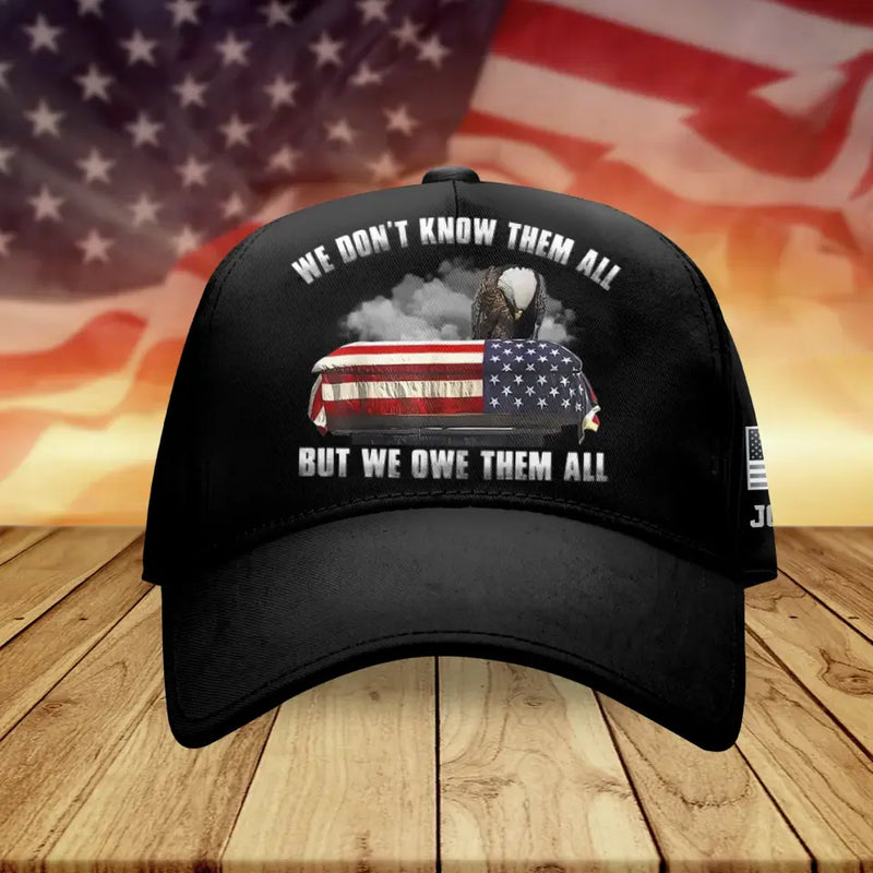 Personalized Memorial Cap - Memorial Day Gift Idea - We Don't Know Them All But We Owe Them All