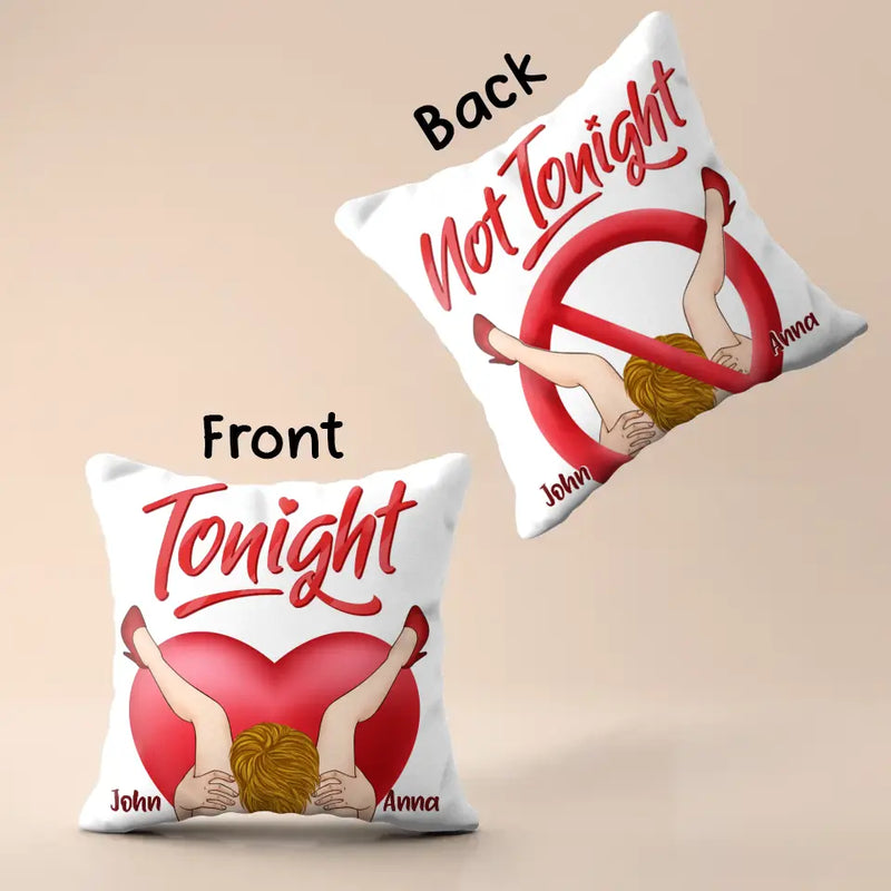Personalized Valentines 2-Sided Printing Pillow Cover - Gift Idea For Valentines - Tonight And Not Tonight