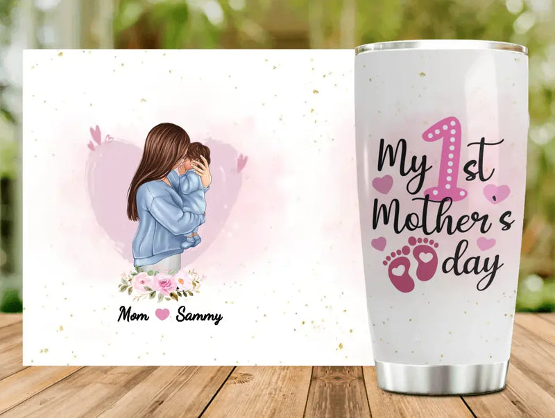Personalized Mother Tumbler - Mother's Day Gift Idea - My 1st Mother's Day