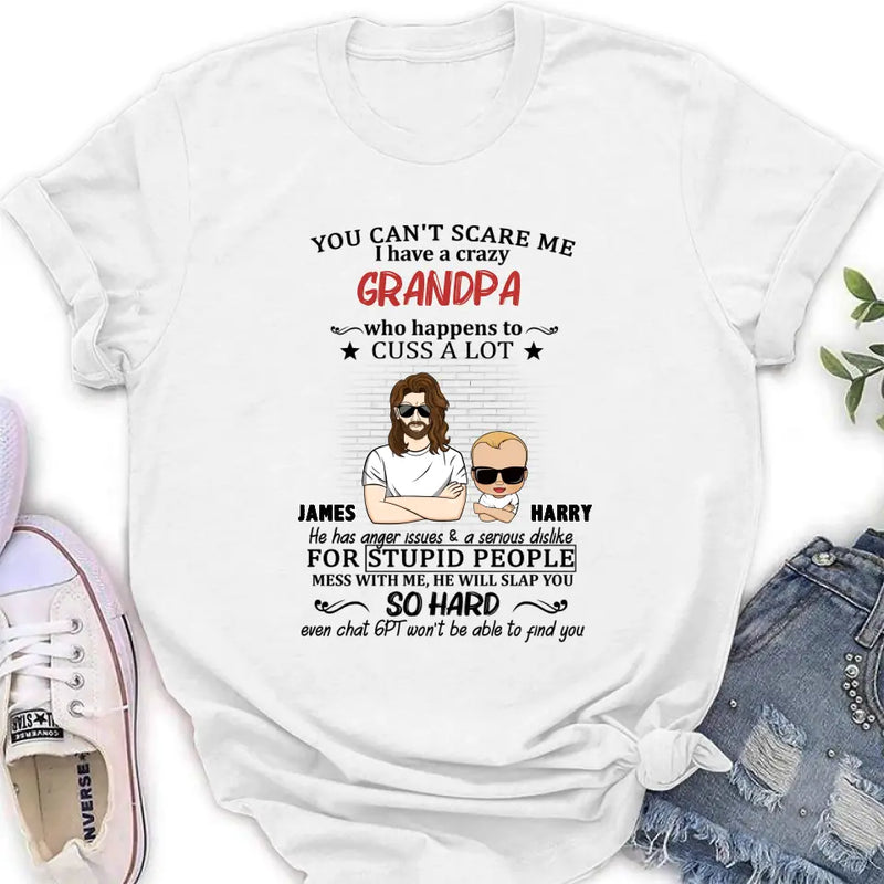Personalized Kid T-Shirt/Shirt - Gift Idea For Baby/Mother's Day/Father's Day - You Can't Scare Me I Have A Crazy Grandpa