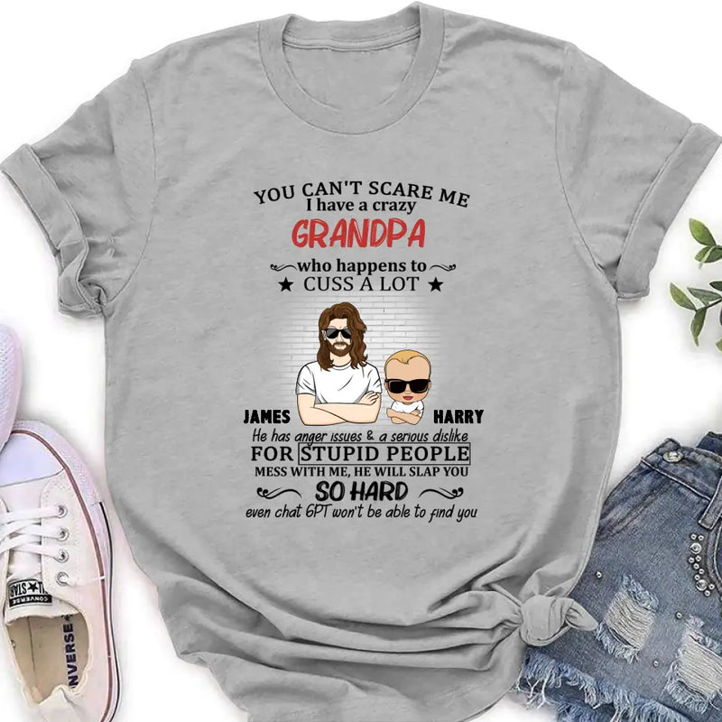 Personalized Kid T-Shirt/Shirt - Gift Idea For Baby/Mother's Day/Father's Day - You Can't Scare Me I Have A Crazy Grandpa