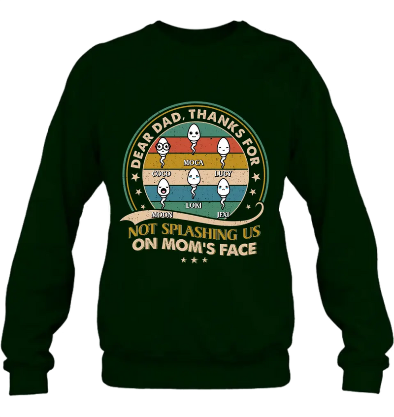 Personalized Sperms Shirt/Hoodie/Long sleeve/Sweatshirt - Gift Idea For Father's Day - Up to 6 Sperms - Thanks For Not Splashing Us On Mom's Face
