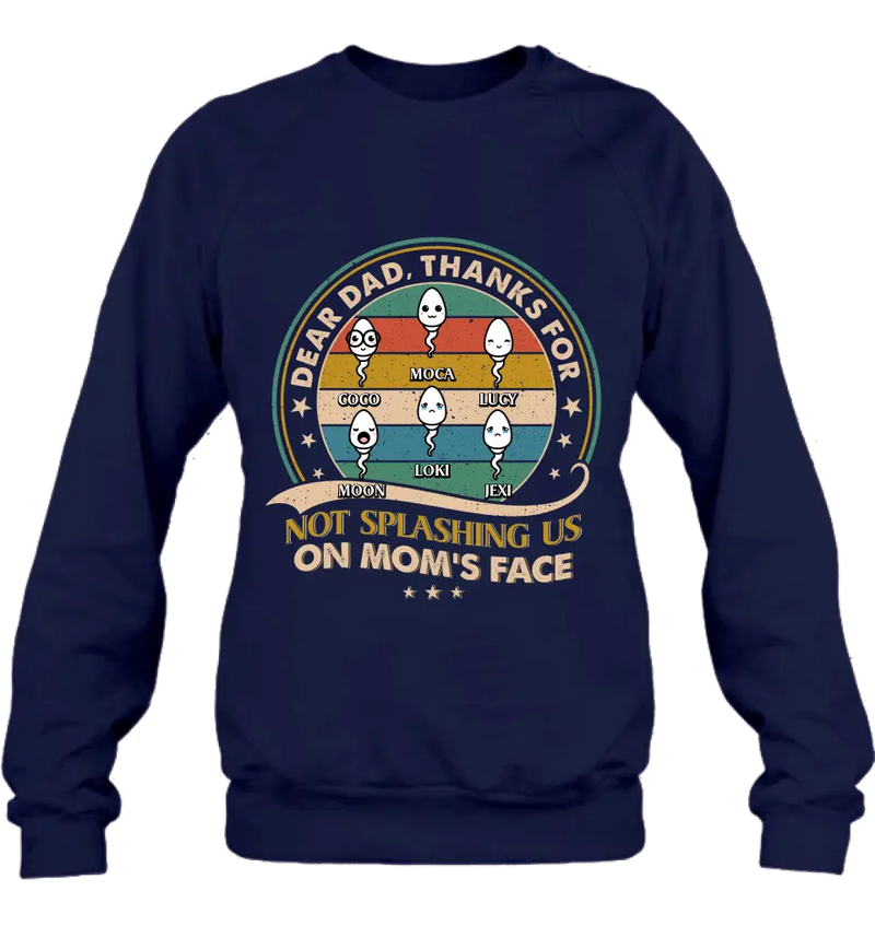 Personalized Sperms Shirt/Hoodie/Long sleeve/Sweatshirt - Gift Idea For Father's Day - Up to 6 Sperms - Thanks For Not Splashing Us On Mom's Face