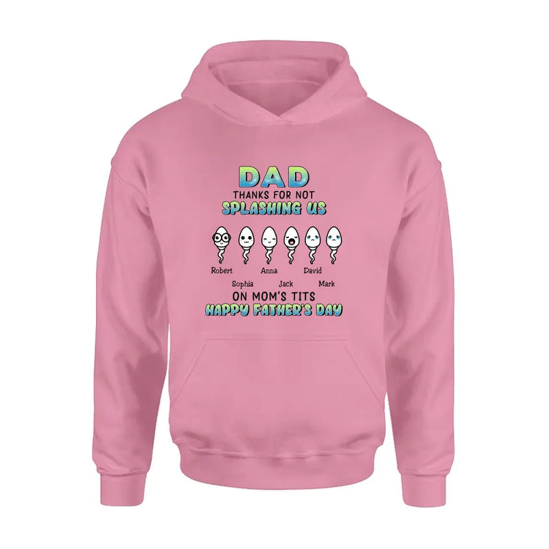 Personalized Sperms Shirt/Long sleeve/Sweatshirt/Hoodie - Father's Day Gift Idea From Kids to Father - Up to 6 Sperms - Thanks For Not Splashing Us On Mom's Tits