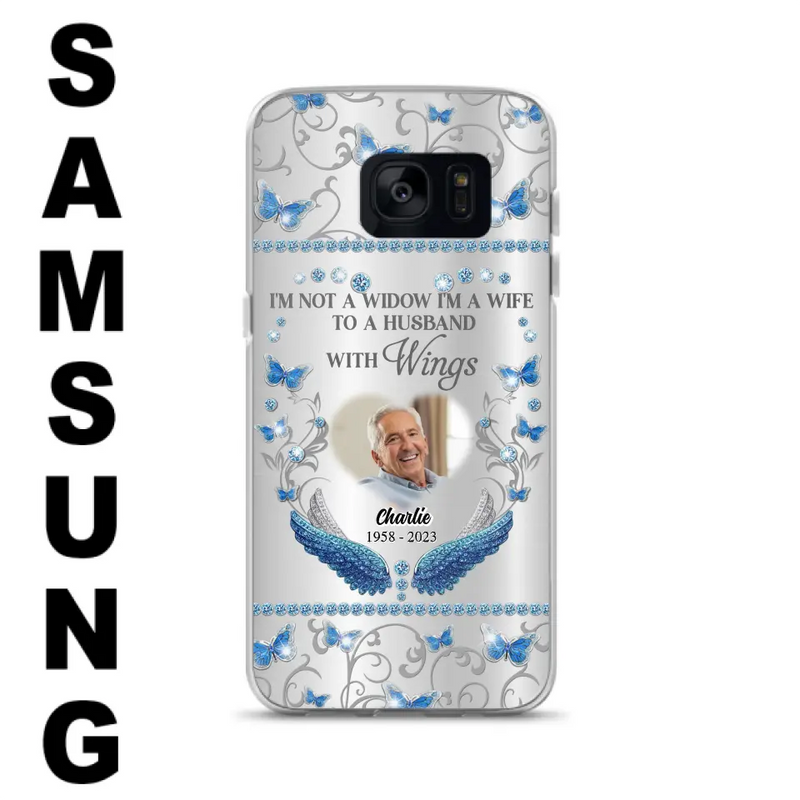 Personalized Memorial Photo Phone Case - Memorial Gift Idea for Mother's Day/Father's Day - I'm Not A Widow I'm A Wife To A Husband With Wings - Cases For iPhone/Samsung